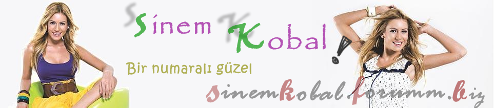 Sinem KOBAL Fan Club